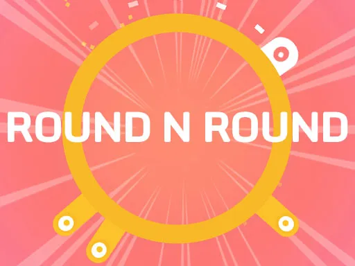 ROUND N ROUND
